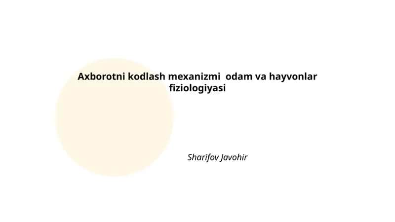 Axborotni kodlash mexanizmi odam va hayvonlar fiziologiyasi