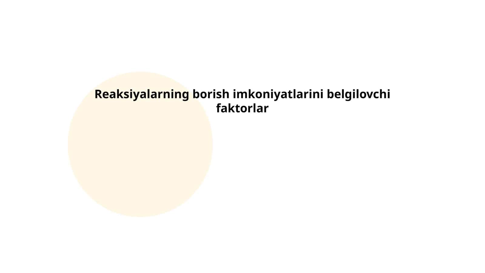 Reaksiyalarning borish imkoniyatlarini belgilovchi faktorlar