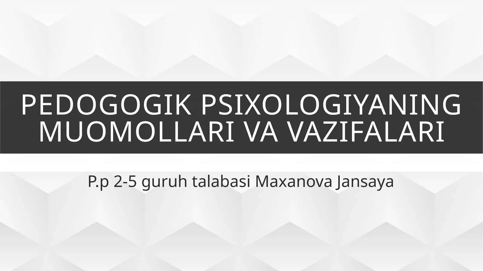 Pedogogik psixologiyaning muomollari va vazifalari