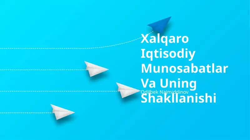 Xalqaro Iqtisodiy Munosabatlar Va Uning Shakllanishi