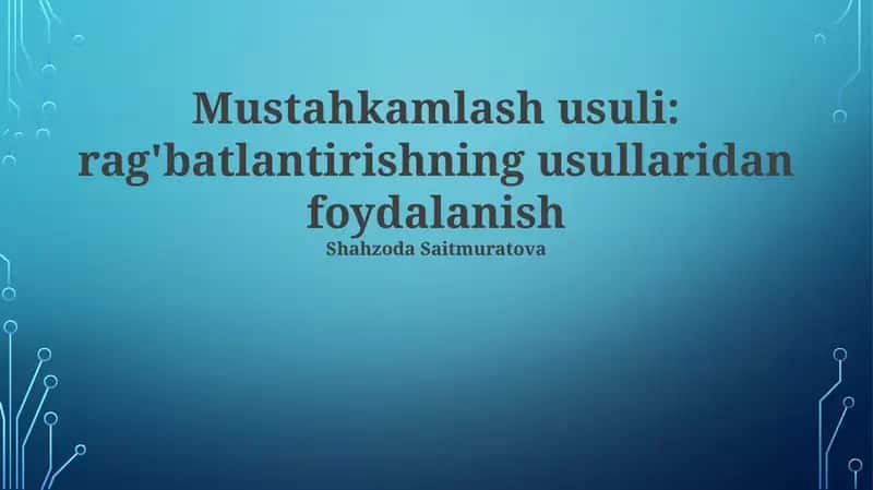 Rag'batlantirishning usullaridan foydalanish