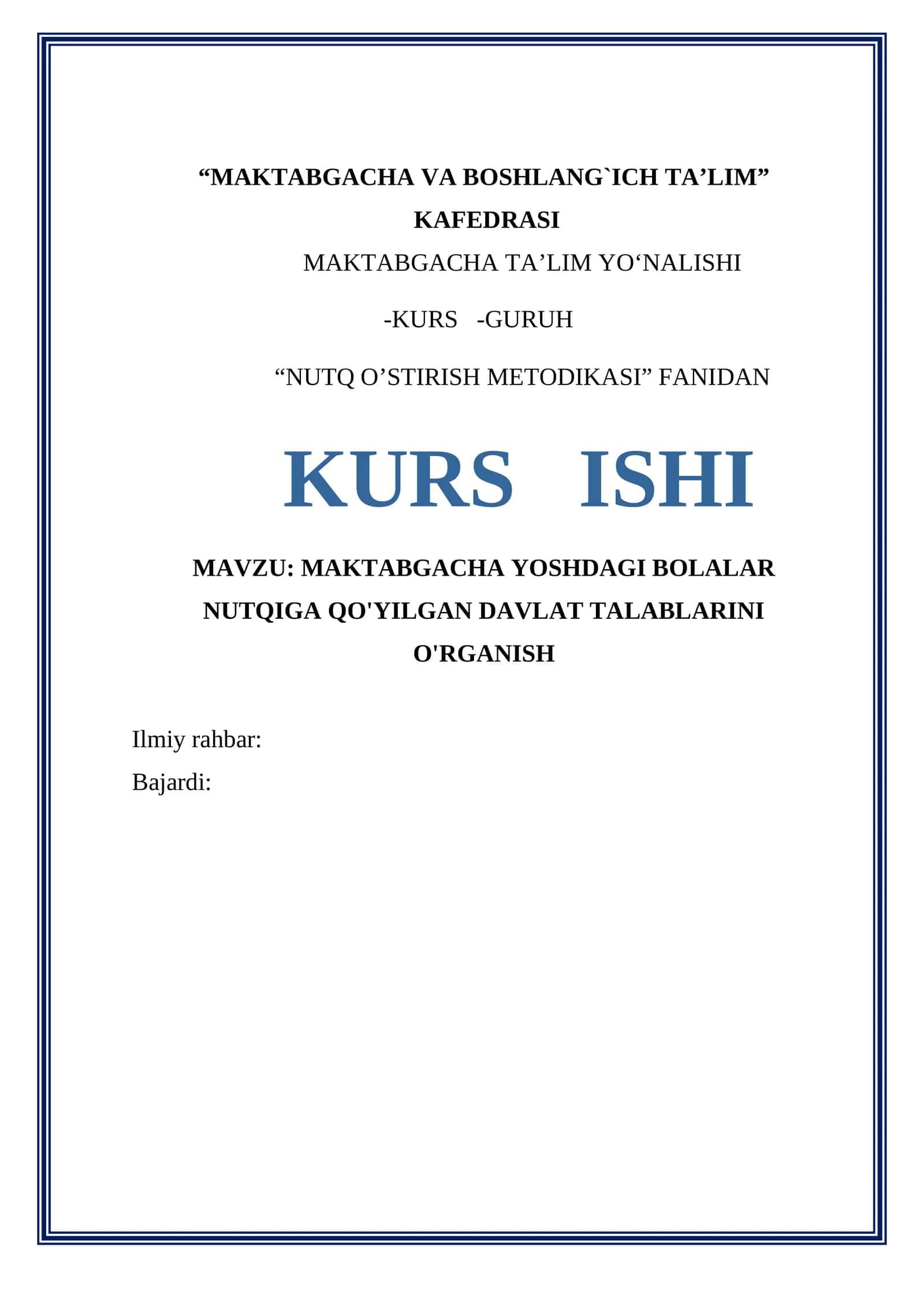 KURS ISHI “NUTQ O’STIRISH METODIKASI” FANIDAN MAVZU: MAKTABGACHA YOSHDAGI BOLALAR NUTQIGA QO'YILGAN DAVLAT TALABLARINI O'RGANISH