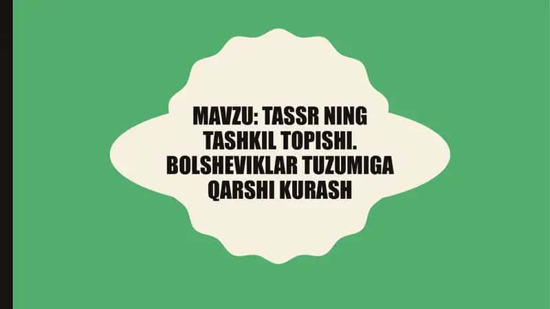 TASSR ning tashkil topishi. Bolsheviklar tuzumiga qarshi kurash