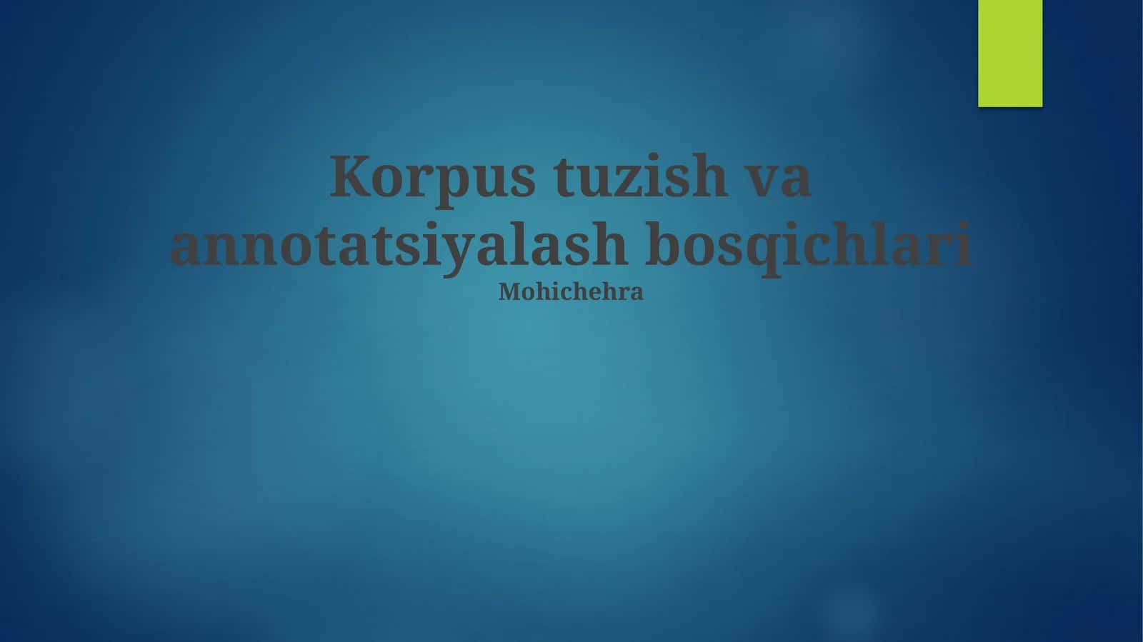 Korpus tuzish va annotatsiyalash bosqichlari