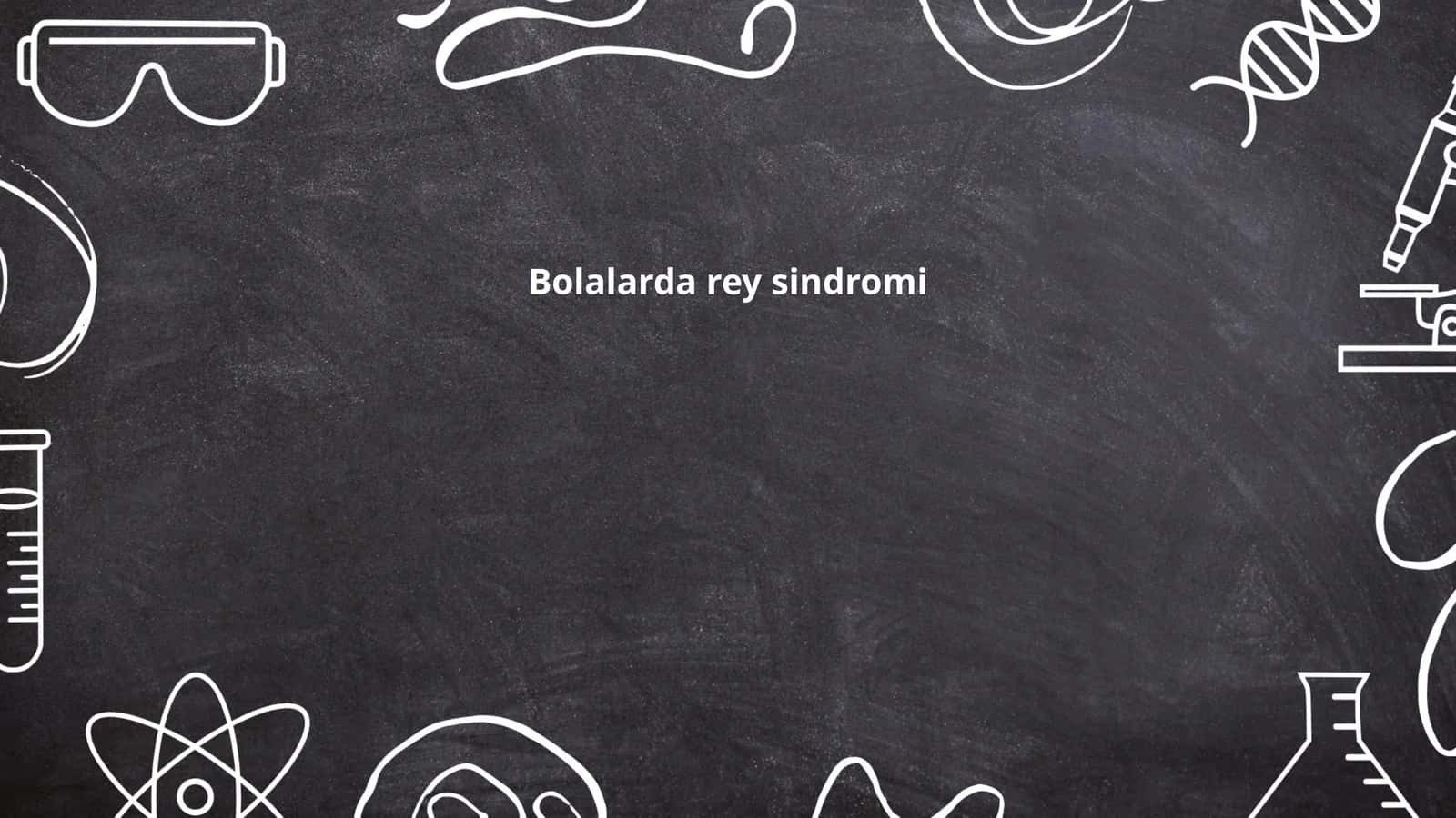 Bolalarda Rey sindromi