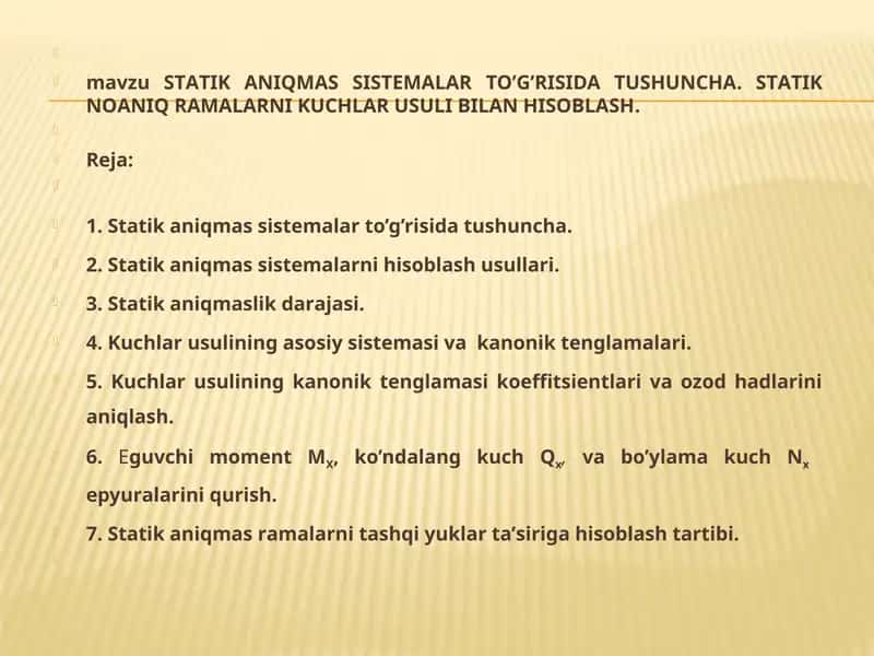 STАTIK АNIQMАS SISTEMАLАR TO’G’RISIDA TUSHUNCHA. STАTIK NOАNIQ RАMАLАRNI KUCHLАR USULI BILАN HISОBLАSH