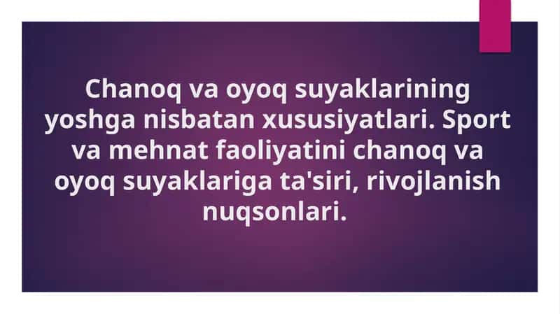 Chanoq va oyoq suyaklarining yoshga nisbatan xususiyatlari. Sport va mehnat faoliyatini chanoq va oyoq suyaklariga ta'siri, rivojlanish nuqsonlari.