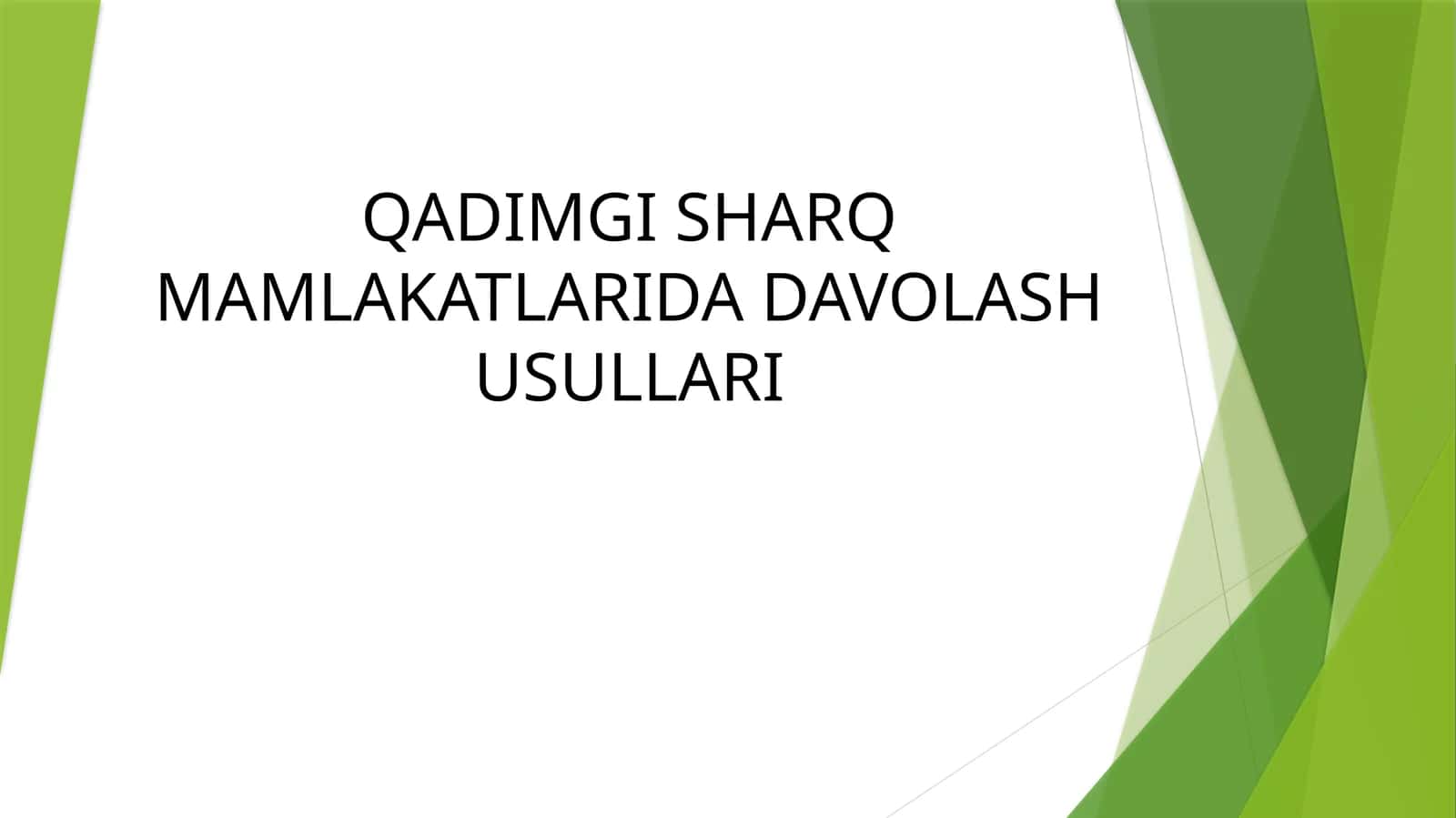 QADIMGI SHARQ MAMLAKATLARIDA DAVOLASH USULLARI