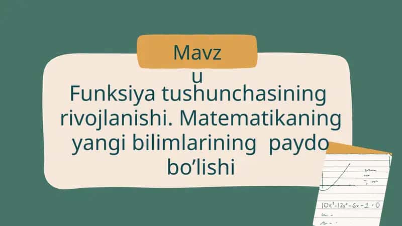 Funksiya tushunchasining rivojlanishi. Matematikaning yangi bilimlarining paydo bo’lishi