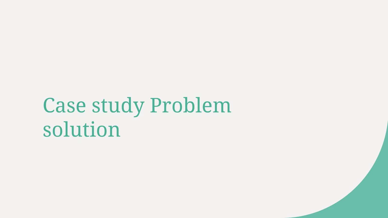 Case study Problem solution