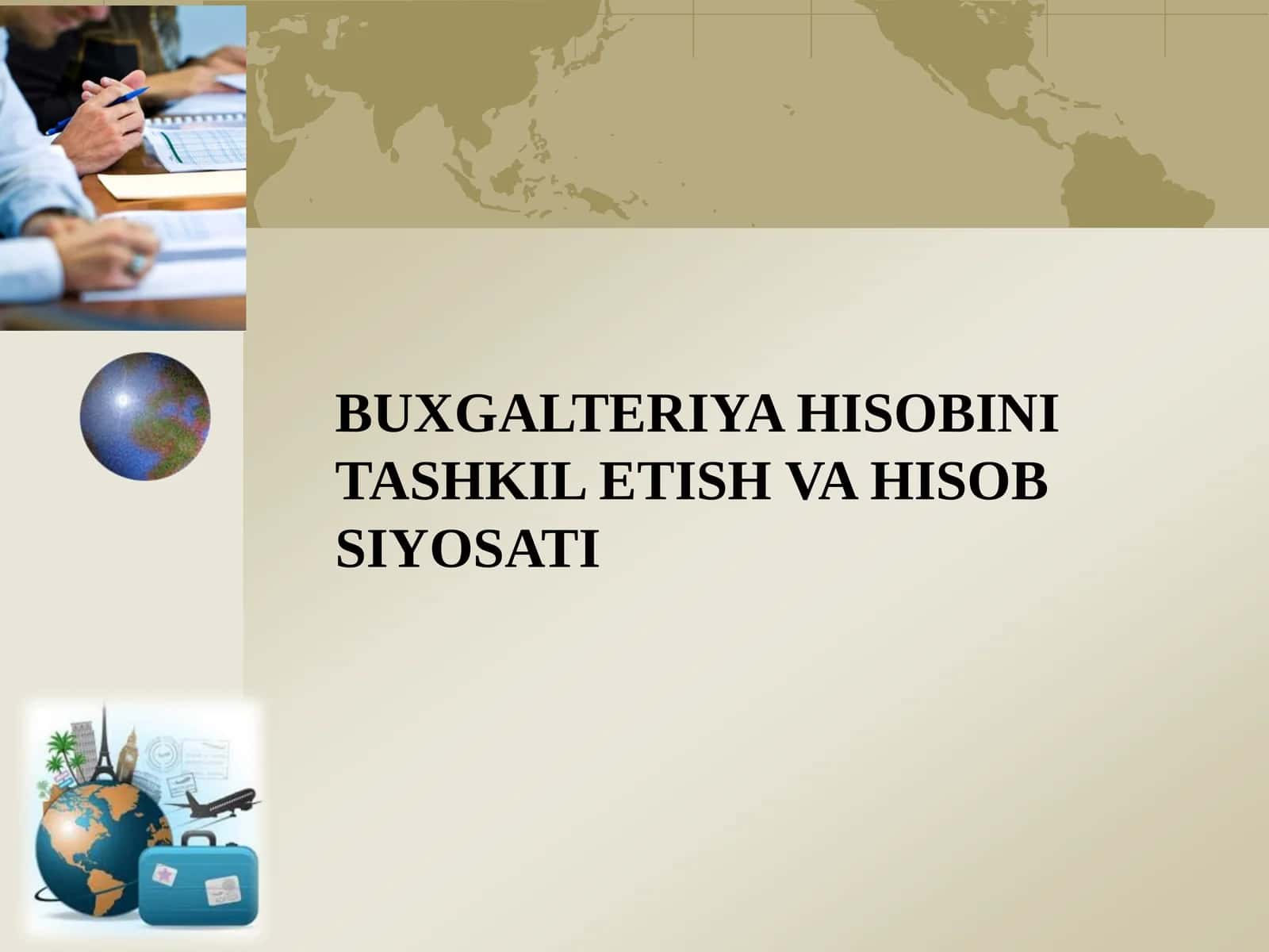 BUXGALTERIYA HISOBINI TASHKIL ETISH VA HISOB SIYOSATI