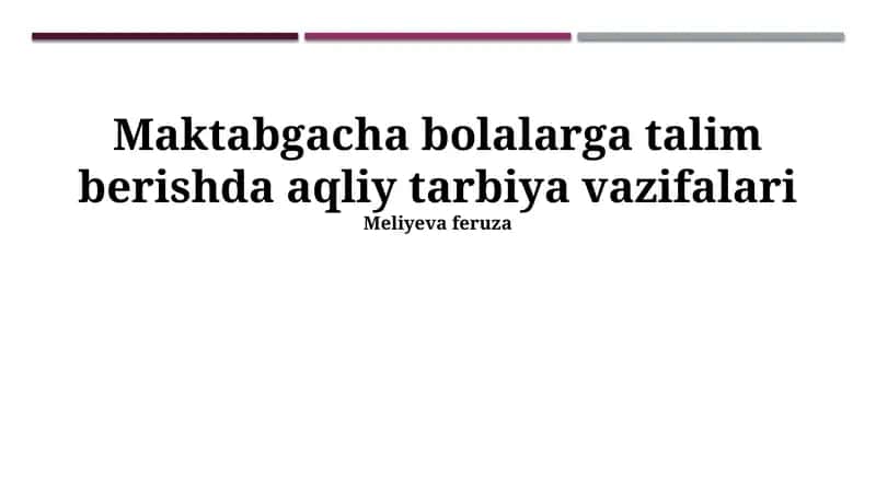 Maktabgacha bolalarga talim berishda aqliy tarbiya vazifalari