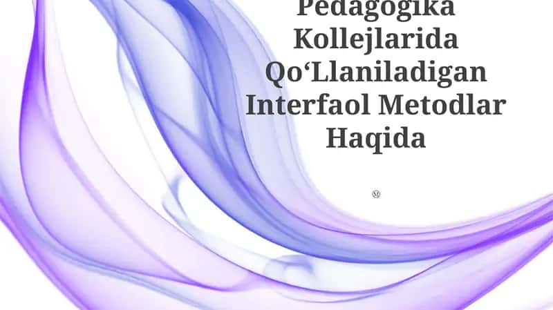 Pedagogika Kollejlarida QoʻLlaniladigan Interfaol Metodlar Haqida
