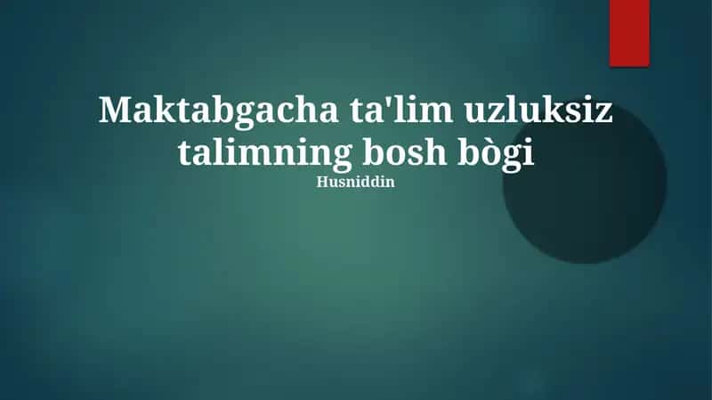 Maktabgacha ta'lim uzluksiz talimning bosh bògi