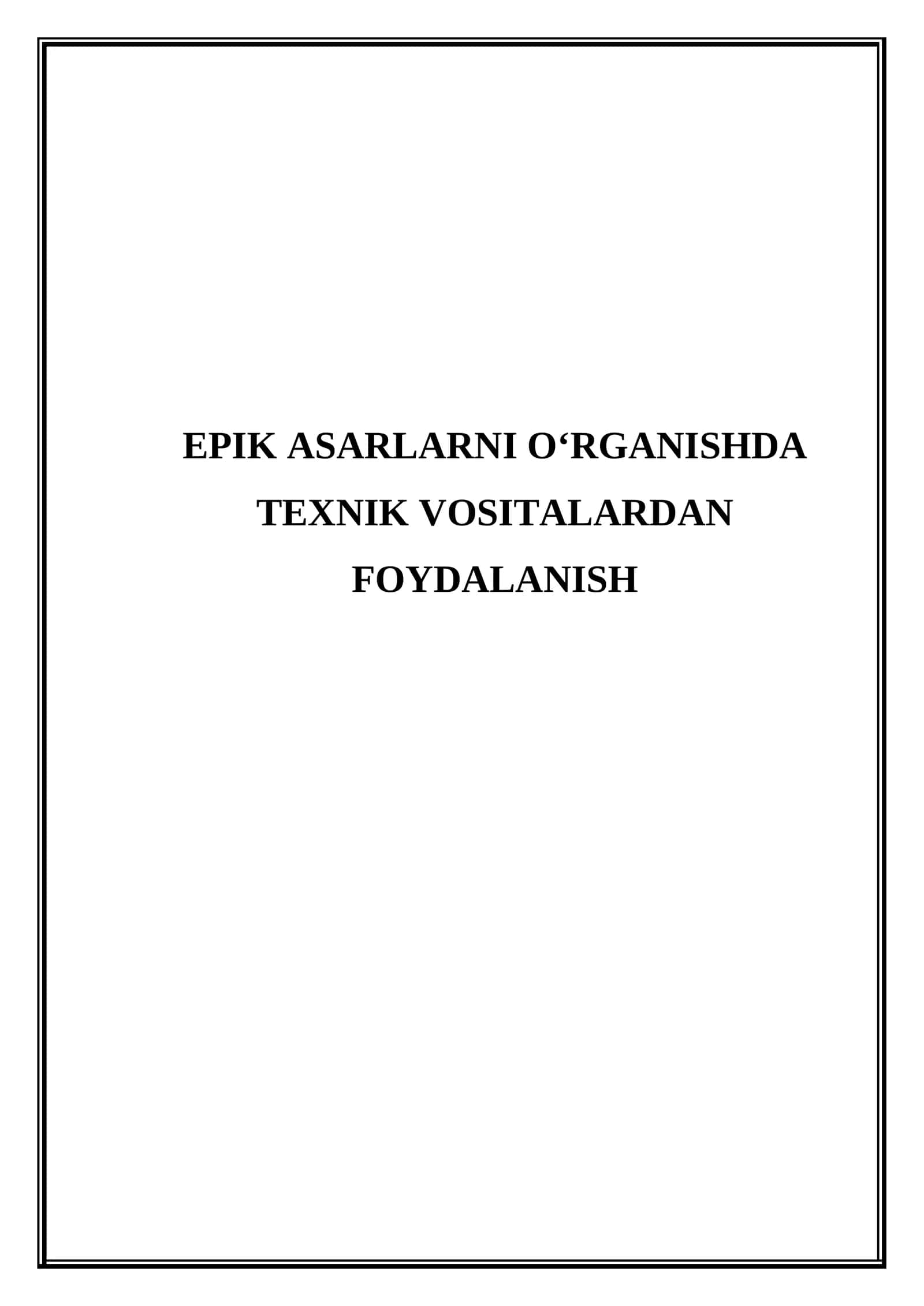 Epik asarlarni o‘rganishda texnik vositalardan foydalanish.