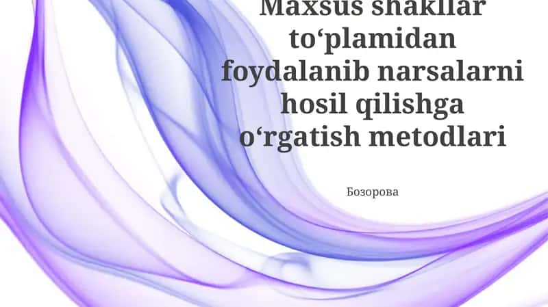 Maxsus shakllar toʻplamidan foydalanib narsalarni hosil qilishga oʻrgatish metodlari