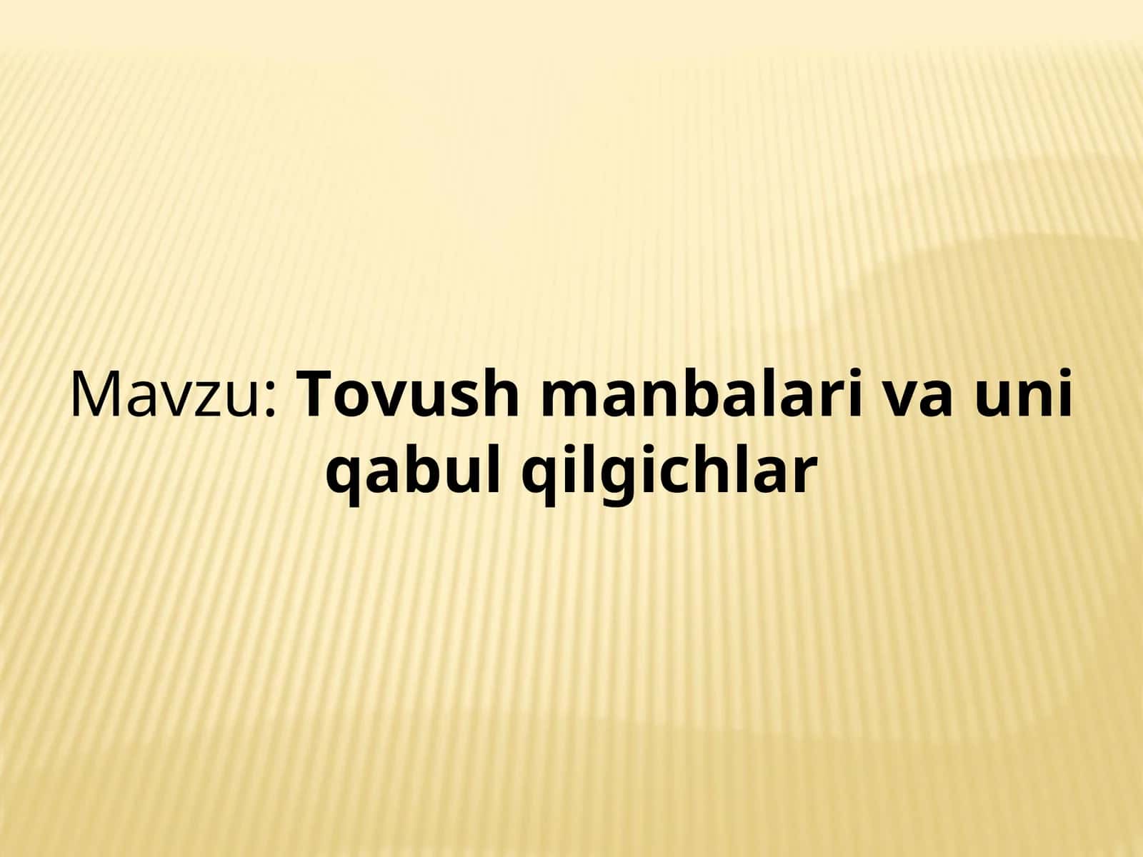 Tovush manbalari va uni qabul qilgichlar