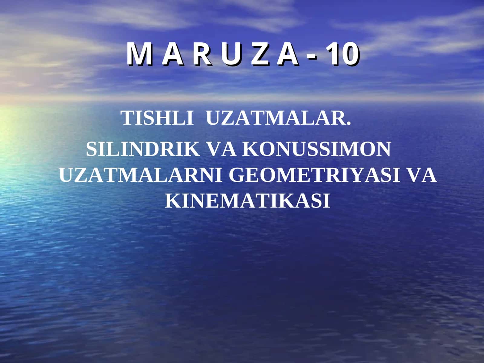 TISHLI UZATMALAR. SILINDRIK VA KONUSSIMON UZATMALARNI GEOMETRIYASI VA KINEMATIKASI