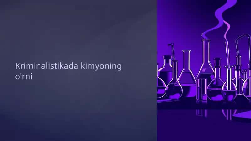 Kriminalistikada kimyoning o'rni