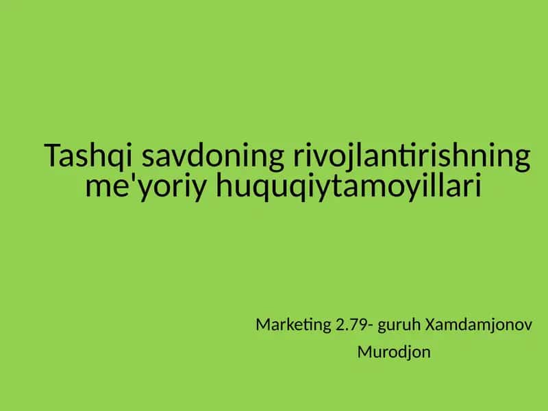 Tashqi savdoning rivojlantirishning me'yoriy huquqiytamoyillari