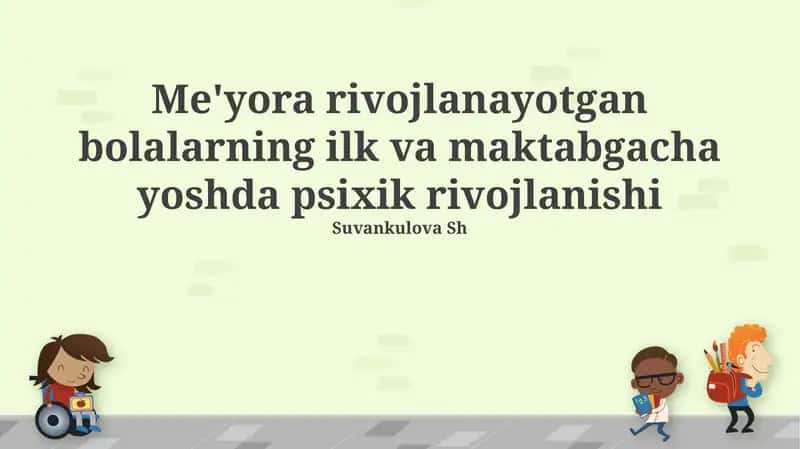Me'yora rivojlanayotgan bolalarning ilk va maktabgacha yoshda psixik rivojlanishi
