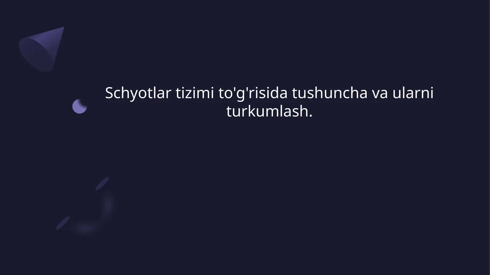 Schyotlar tizimi to'g'risida tushuncha va ularni turkumlash