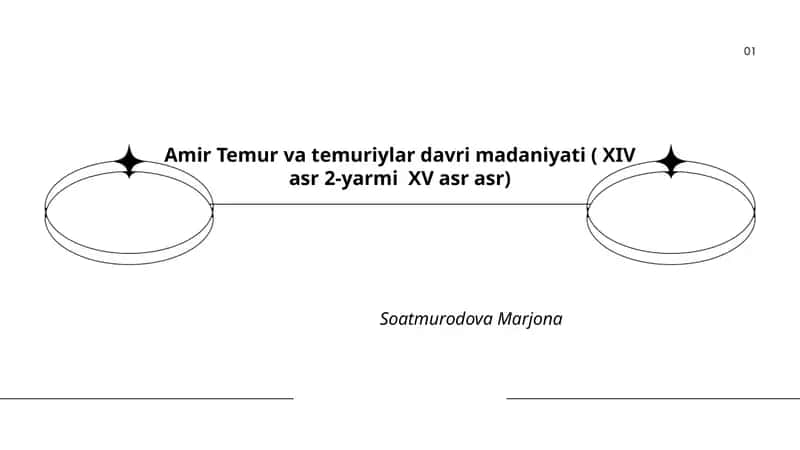 Amir Temur va temuriylar davri madaniyati ( XIV asr 2-yarmi XV asr asr)
