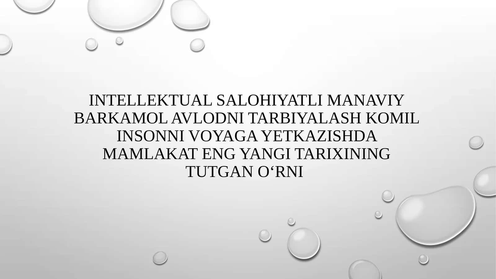 Intellektual SALOHIYATLI manaviy barkamol avlodni tarbiyalash komil insonni VOYAGA YETKAZISHDA MAMLAKAT ENG YANGI TARIXINING TUTGAN O‘RNI