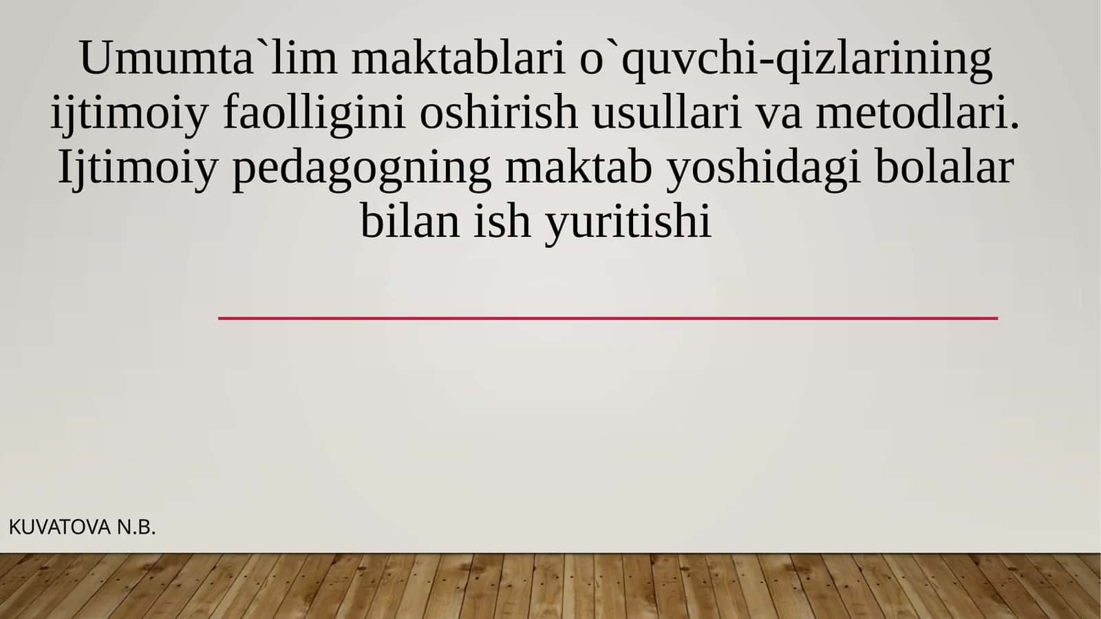 Umumta`lim maktablar o`quvchi-qizlarining ijtimoiy faolligini oshirish usullari va metodlari. Ijtimoiypedagogning maktab yoshidagi bolalar bilan ishi