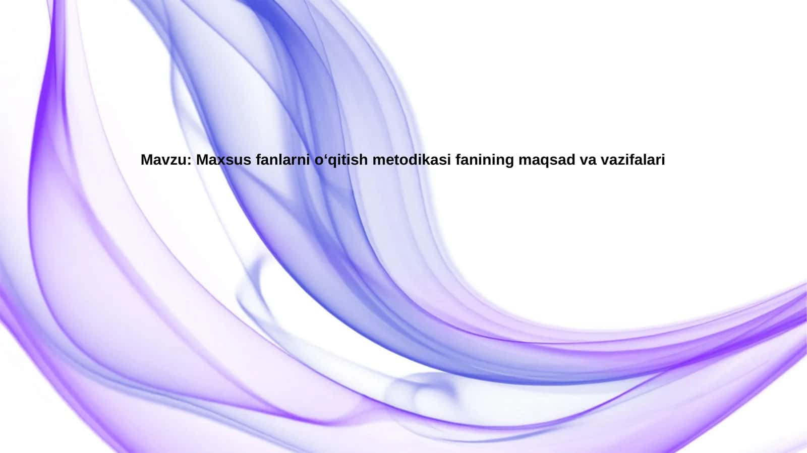 Maxsus fanlarni o'qitish metodikasining maqsadi va vazifalari
