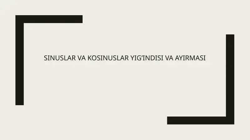 Sinuslar va kosinuslar yig’indisi va ayirmasi