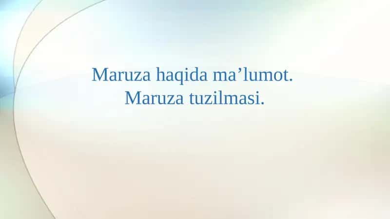 Maruza haqida ma’lumot. Maruza tuzilmasi.