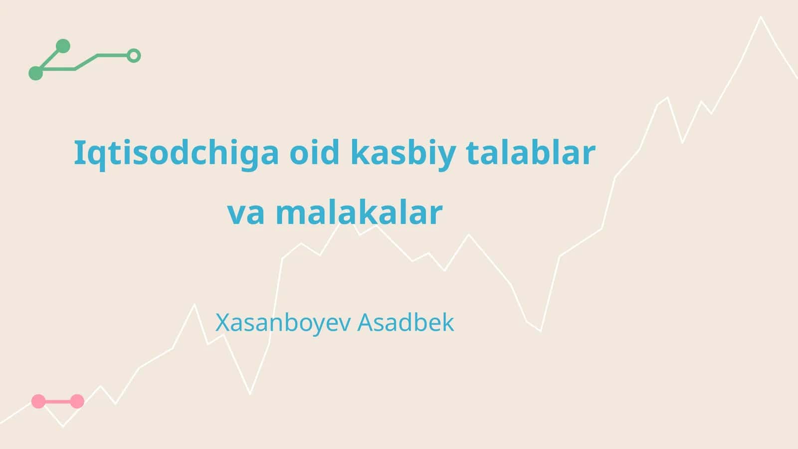 Iqtisodchiga oid kasbiy talablar va malakalar