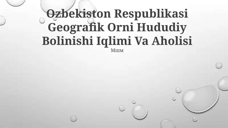 Ozbekiston Respublikasi Geografik Orni Hududiy Bolinishi Iqlimi Va Aholisi