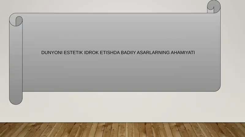 DUNYONI ESTETIK IDROK ETISHDA BADIIY ASARLARNING AHAMIYATI