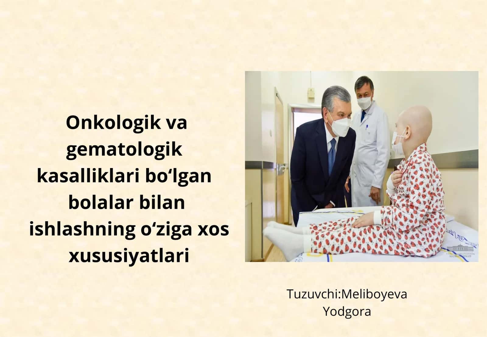 Onkologik va gematologik kasalliklari bo‘lgan bolalar bilan ishlashning o‘ziga xos xususiyatlari