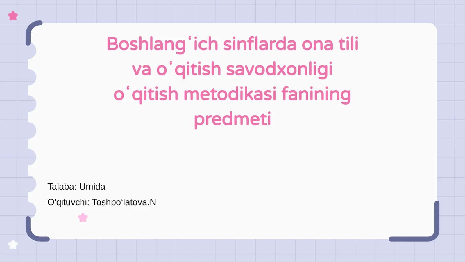 Boshlangʻich sinflarda ona tili va oʻqitish savodxonligi oʻqitish metodikasi fanining predmeti