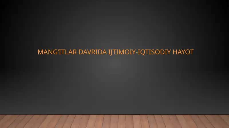 MANG‘ITLAR DAVRIDA IJTIMOIY-IQTISODIYHAYOT
