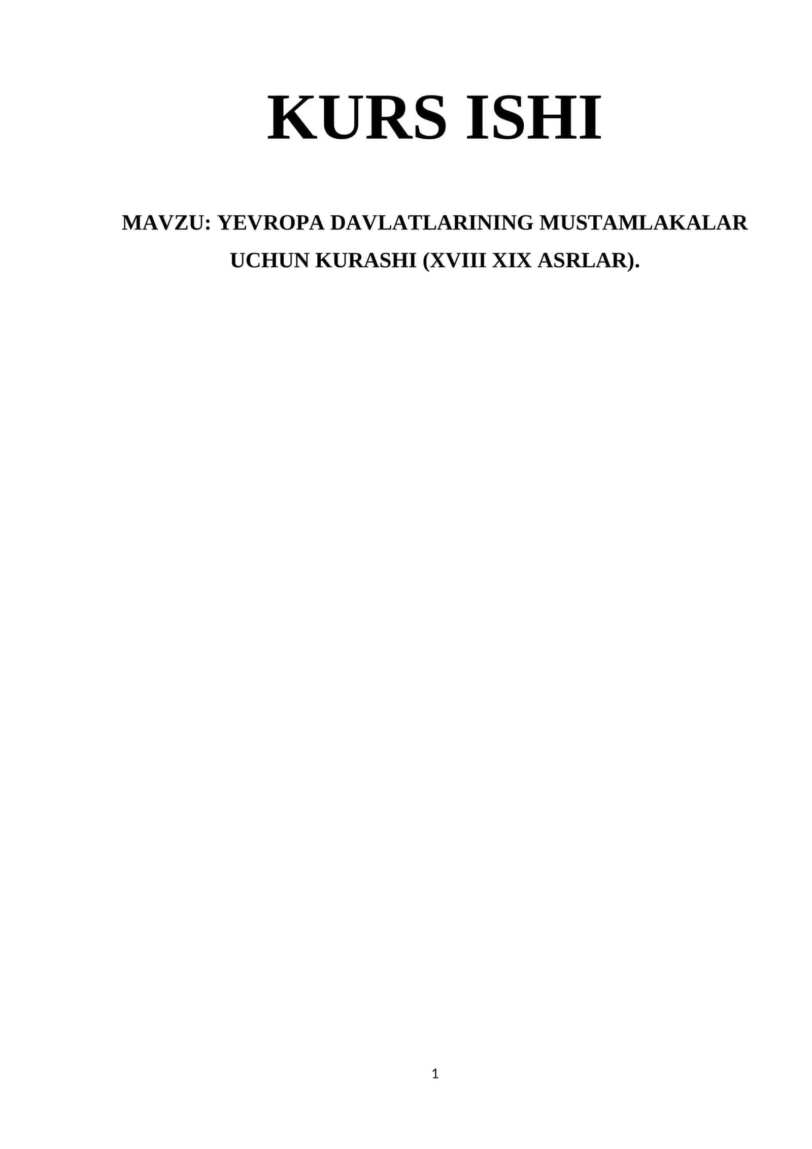 YEVROPA DAVLATLARINING MUSTAMLAKALAR UCHUN KURASHI (XVIII XIX ASRLAR).