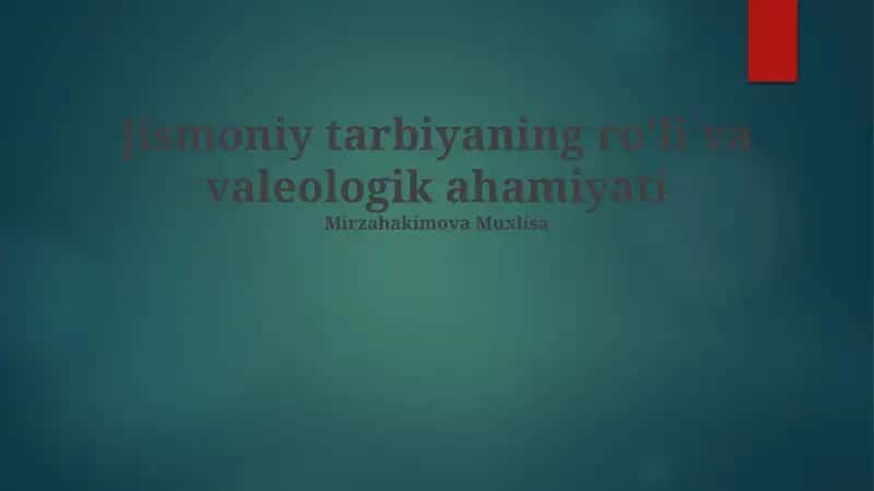 Jismoniy tarbiyaning ro'li va valeologik ahamiyati