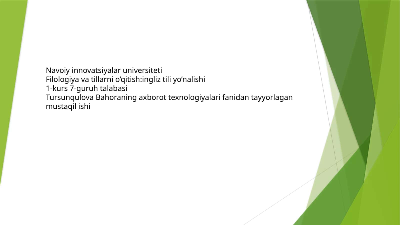 Filologiya va tillar ni o’qitish: ingliz tili yo’nalishi 1-kurs 7-guruh talabasi Tursunqulova Bahora
