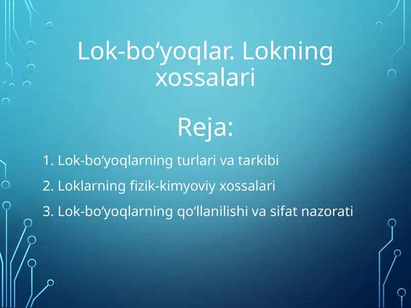 Lok-bo‘yoqlar. Lokning xossalari