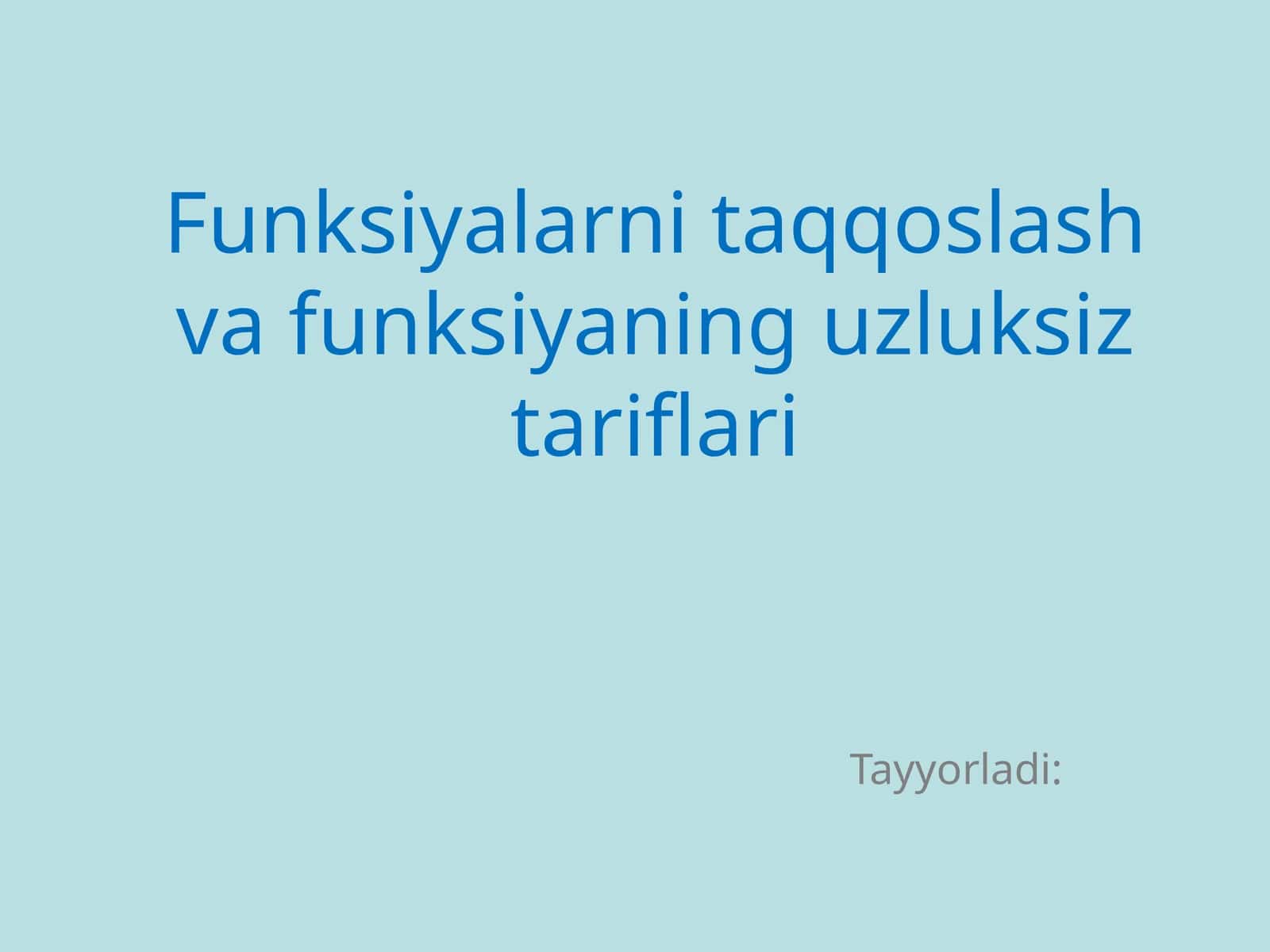 Funksiyalarni taqqoslash va funksiyaning uzluksiz tariflari mavzusida tayyor taqdimot