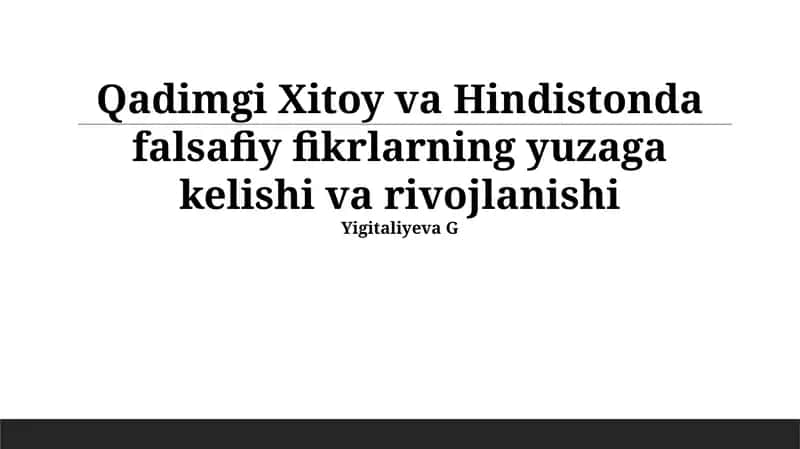 Qadimgi Xitoy va Hindistonda falsafiy fikrlarning yuzaga kelishi va rivojlanishi