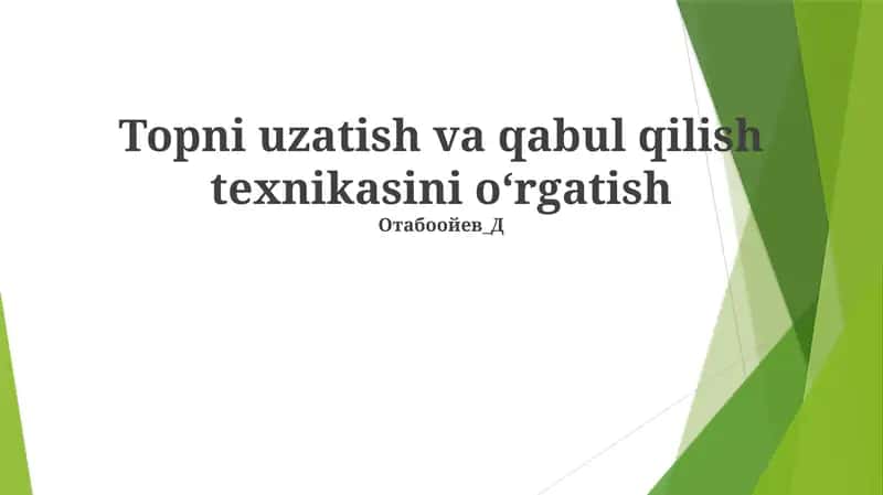 Topni uzatish va qabul qilish texnikasini oʻrgatish