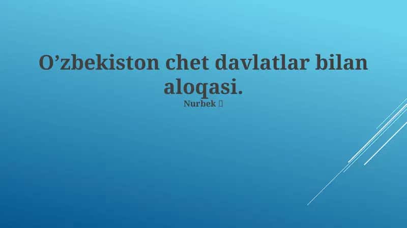 O'zbekiston Tashqi Siyosatining Tarixiy Umumiy Ko'rinishi