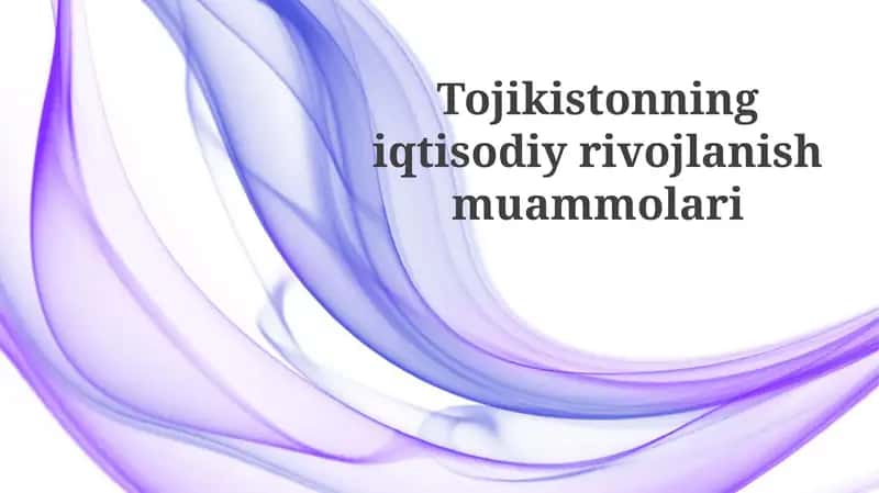 Tojikistonning iqtisodiy rivojlanish muammolari