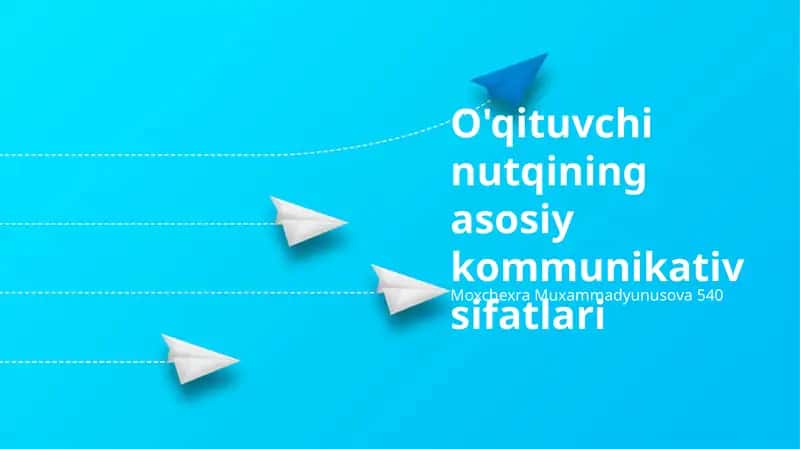 O'qituvchi nutqining asosiy kommunikativ sifatlari