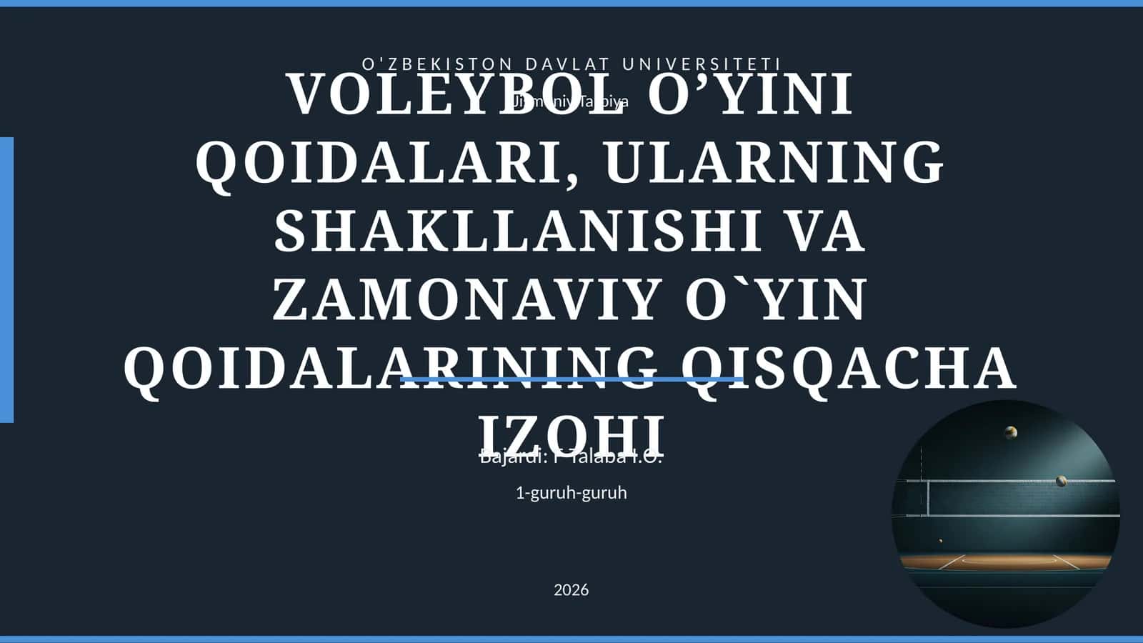 VOLEYBOL O’YINI QOIDALARI, ULARNING SHAKLLANISHI VA ZAMONAVIY O`YIN QOIDALARINING QISQACHA IZOHI
