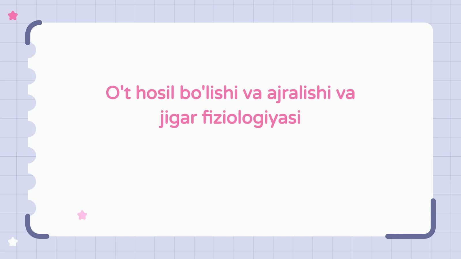 O't hosil bo'lishi , ajralishi va jigar fiziologiyasi
